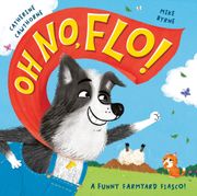 Oh No, Flo!. A funny farmyard fiasco! (en Inglés)