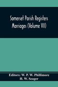 Somerset Parish Registers. Marriages (Volume Vii) (en Inglés)