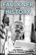 Faulkner and History (Faulkner and Yoknapatawpha Series) (en Inglés)