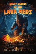 Misty Giants of the Lava Beds (en Inglés)
