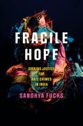 Fragile Hope: Seeking Justice for Hate Crimes in India (en Inglés)