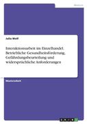Interaktionsarbeit im Einzelhandel. Betriebliche Gesundheitsförderung, Gefährdungsbeurteilung und widersprüchliche Anforderungen (in German)