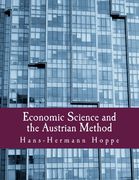 Economic Science and the Austrian Method (en Inglés)