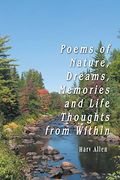 Poems of Nature, Dreams, Memories and Life Thoughts From Within (en Inglés)