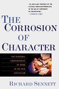 The Corrosion of Character: The Personal Consequences of Work in the new Capitalism (en Inglés)