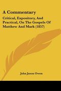 a commentary: critical, expository, and practical, on the gospels of matthew and mark (1857) (en Inglés)