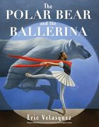 The Polar Bear and the Ballerina (en Inglés)
