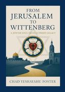 From Jerusalem to Wittenberg: A Jewish Soul Faces Luther's Legacy