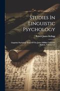 Studies in Linguistic Psychology: Linguistic Psychology Series of the James Millikin University Bulletin, Volumes 1-2 (en Inglés)