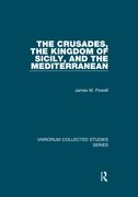 The Crusades, the Kingdom of Sicily, and the Mediterranean (Variorum Collected Studies) (en Inglés)