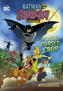The Case of the Cursed Crop (Batman and Scooby-Doo! Mysteries) (en Inglés)