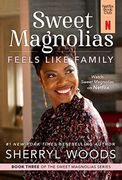 Feels Like Family: A Novel (a Sweet Magnolias Novel, 3) 