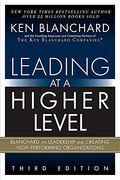 Leading at a Higher Level: Blanchard on Leadership and Creating High Performing Organizations (en Inglés)