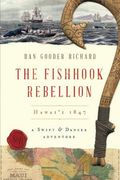 The Fishhook Rebellion: Hawai'i 1847 (a Swift & Dancer Advenure) (en Inglés)