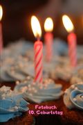 Fotobuch: 10. Geburtstag: Zum Einkleben von geschossenen Fotos Ihres Babys bzw. Kindes bei der Geburtstagsfeier (en Alemán)