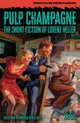 Pulp Champagne: The Short Fiction of Lorenz Heller (en Inglés)