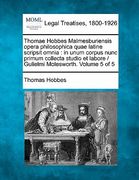 Thomae Hobbes Malmesburiensis opera philosophica quae latine scripsit omnia: in unum corpus nunc primum collecta studio et labore / Gulielmi Moleswort (en Latin)