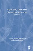 Value First, Then Price: Building Value-Based Pricing Strategies (en Inglés)