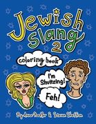 Jewish Slang 2 Coloring Book: Even More Fun Jewish-Yiddish Expressions - Illustrated! Each Drawing Comes with a Definition and Pronunciation of the (en Inglés)