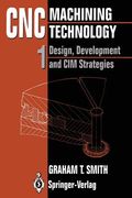 cnc machining technology: volume 1: design, development and cim strategies (en Inglés)