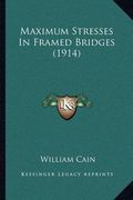 maximum stresses in framed bridges (1914)