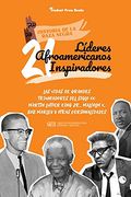 21 Líderes Afroamericanos Inspiradores: Las Vidas de Grandes Triunfadores del Siglo xx: Martin Luther King Jr. , Malcolm x, bob Marley y Otras. Y Adultos) (1) (Historia de la Raza Negra) (in Spanish)