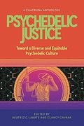 Psychedelic Justice: Toward a Diverse and Equitable Psychedelic Culture (en Inglés)