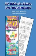30 Bible to Color DIY Bookmarks: Bible Verse & Flower Coloring Bookmarks (en Inglés)