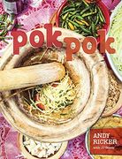 Pok Pok: Food and Stories From the Streets, Homes, and Roadside Restaurants of Thailand (en Inglés)