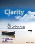Clarity beyond Stuckness: How to get and stay unstuck (en Inglés)