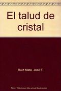 El talud de cristal