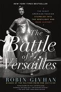 The Battle of Versailles: The Night American Fashion Stumbled Into the Spotlight and Made History (en Inglés)