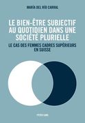 Le Bien-Être Subjectif Au Quotidien Dans Une Société Plurielle: Le Cas Des Femmes Cadres Supérieurs En Suisse (en Francés)