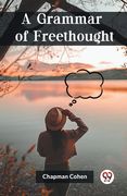 A Grammar of Freethought (en Inglés)