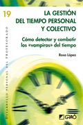 La Gestión del Tiempo Personal y Colectivo: Cómo Detectar y Combatir los «Vampiros» del Tiempo: 019 (Desarrollo Personal)