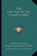 the last age of the church (1840) (en Inglés)