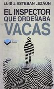 El Inspector Que Ordeñaba Vacas (in Spanish)