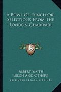 a bowl of punch or, selections from the london charivari (en Inglés)