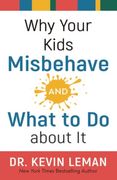 Why Your Kids Misbehave--And What to do About it (en Inglés)