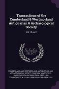 Transactions of the Cumberland & Westmorland Antiquarian & Archaeological Society: Vol 13 no 2 (en Inglés)