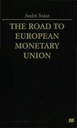 The Road to European Monetary Union: A Political and Economic History