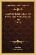 Jean Pauls Briefwechsel Mit Seiner Frau And Christian Otto (1902) (en Italiano)