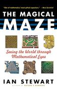 The Magical Maze: Seeing the World Through Mathematical Eyes 