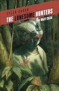 The Lonesome Hunters: The Wolf Child (en Inglés)