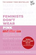 Feminists Dont Wear Pink & Other Lies
