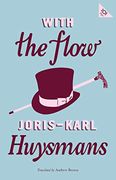 With the Flow: Joris-Karl Huysmans (Alma Classics 101 Pages) (en Inglés)