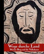 Wege Durchs Land: Werner Berg und die Volkskunst (en Alemán)