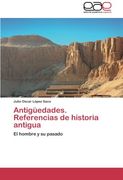 Antiguedades. Referencias de Historia Antigua (in Spanish)