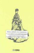 Mallarme on Fashion: A Translation of the Fashion Magazine La Derniere Mode, with Commentary (en Inglés)
