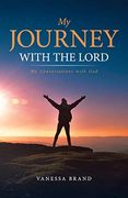 My Journey With the Lord: My Conversations With god 